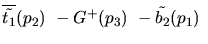 $\overline{\tilde{t_{1}}}({p_2})~-G^+({p_3})~-\tilde{b_{2}}({p_1})~$