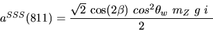 \begin{eqnarray*}&
{a^{SSS}}(811)=\displaystyle{ \sqrt{2}~{\cos (2{\beta})} ~cos^{2}{\theta_w}~{m_{Z}}~g~i~ \over 2}\end{eqnarray*}