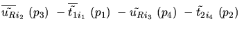 $\overline{\tilde{u_{R}}}_{{i_2}}~({p_3})~-\overline{\tilde{t_{1}}}_{{i_1}}~({p_1})~-
\tilde{u_{R}}_{{i_3}}~({p_4})~-\tilde{t_{2}}_{{i_4}}~({p_2})~$