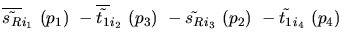 $\overline{\tilde{s_{R}}}_{{i_1}}~({p_1})~-\overline{\tilde{t_{1}}}_{{i_2}}~({p_3})~-
\tilde{s_{R}}_{{i_3}}~({p_2})~-\tilde{t_{1}}_{{i_4}}~({p_4})~$