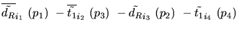 $\overline{\tilde{d_{R}}}_{{i_1}}~({p_1})~-\overline{\tilde{t_{1}}}_{{i_2}}~({p_3})~-
\tilde{d_{R}}_{{i_3}}~({p_2})~-\tilde{t_{1}}_{{i_4}}~({p_4})~$