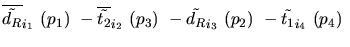 $\overline{\tilde{d_{R}}}_{{i_1}}~({p_1})~-\overline{\tilde{t_{2}}}_{{i_2}}~({p_3})~-
\tilde{d_{R}}_{{i_3}}~({p_2})~-\tilde{t_{1}}_{{i_4}}~({p_4})~$