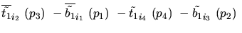 $\overline{\tilde{t_{1}}}_{{i_2}}~({p_3})~-\overline{\tilde{b_{1}}}_{{i_1}}~({p_1})~-
\tilde{t_{1}}_{{i_4}}~({p_4})~-\tilde{b_{1}}_{{i_3}}~({p_2})~$