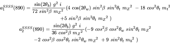 \begin{eqnarray*}&
{a_1^{SSSS}}(890)=\displaystyle{{\sin (2{\theta_b})} ~g^2~i~...
..._t}~sin^{2}{\theta_w}~
{m_{Z}}^2~+9~sin^{2}{\theta_t}~{m_{b}}^2~)\end{eqnarray*}