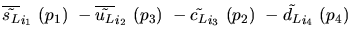 $\overline{\tilde{s_{L}}}_{{i_1}}~({p_1})~-\overline{\tilde{u_{L}}}_{{i_2}}~({p_3})~-
\tilde{c_{L}}_{{i_3}}~({p_2})~-\tilde{d_{L}}_{{i_4}}~({p_4})~$