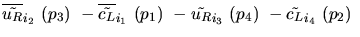 $\overline{\tilde{u_{R}}}_{{i_2}}~({p_3})~-\overline{\tilde{c_{L}}}_{{i_1}}~({p_1})~-
\tilde{u_{R}}_{{i_3}}~({p_4})~-\tilde{c_{L}}_{{i_4}}~({p_2})~$