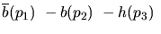 $\overline{b}({p_1})~-b({p_2})~-h({p_3})~$