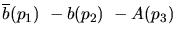 $\overline{b}({p_1})~-b({p_2})~-A({p_3})~$