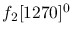$f_2[1270]^{0}$