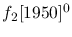 $f_2[1950]^{0}$