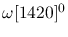 $\omega[1420]^{0}$