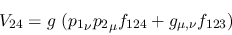 \begin{eqnarray*}
&V_{24}=g~({p_1}_\nu {p_2}_\mu f_{124}+g_{\mu ,\nu }f_{123})
\end{eqnarray*}