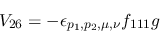 \begin{eqnarray*}
&V_{26}=-\epsilon_{{p_1},{p_2},\mu ,\nu }f_{111}g
\end{eqnarray*}