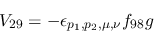 \begin{eqnarray*}
&V_{29}=-\epsilon_{{p_1},{p_2},\mu ,\nu }f_{98}g
\end{eqnarray*}