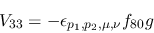 \begin{eqnarray*}
&V_{33}=-\epsilon_{{p_1},{p_2},\mu ,\nu }f_{80}g
\end{eqnarray*}