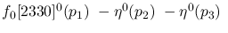 $f_0[2330]^{0}({p_1})~-\eta^{0}({p_2})~-\eta^{0}({p_3})~$