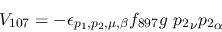 \begin{eqnarray*}
&V_{107}=-\epsilon_{{p_1},{p_2},\mu ,\beta }f_{897}g~{p_2}_\nu {p_2}_\alpha
\end{eqnarray*}