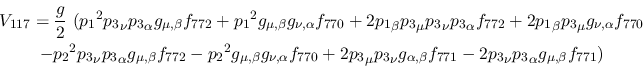 \begin{eqnarray*}
&V_{117}={\displaystyle{g \over 2}}~({p_1}^2{p_3}_\nu {p_3}_\...
...,\beta }
f_{771}-2{p_3}_\nu {p_3}_\alpha g_{\mu ,\beta }f_{771})
\end{eqnarray*}