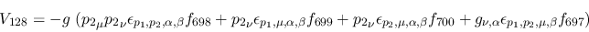\begin{eqnarray*}
&V_{128}=-g~({p_2}_\mu {p_2}_\nu \epsilon_{{p_1},{p_2},\alpha...
...700}+g_{\nu ,\alpha }\epsilon_{{p_1},{p_2},\mu ,\beta }
f_{697})
\end{eqnarray*}