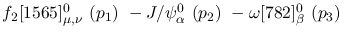 $f_2[1565]^{0}_{\mu ,\nu }~({p_1})~-J/\psi^{0}_{\alpha }~({p_2})~
-\omega[782]^{0}_{\beta }~({p_3})~$