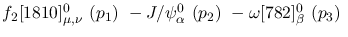 $f_2[1810]^{0}_{\mu ,\nu }~({p_1})~-J/\psi^{0}_{\alpha }~({p_2})~
-\omega[782]^{0}_{\beta }~({p_3})~$