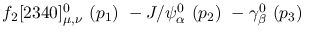 $f_2[2340]^{0}_{\mu ,\nu }~({p_1})~-J/\psi^{0}_{\alpha }~({p_2})~
-\gamma^{0}_{\beta }~({p_3})~$