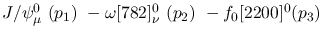 $J/\psi^{0}_{\mu }~({p_1})~-\omega[782]^{0}_{\nu }~({p_2})~-
f_0[2200]^{0}({p_3})~$