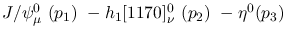 $J/\psi^{0}_{\mu }~({p_1})~-h_1[1170]^{0}_{\nu }~({p_2})~-
\eta^{0}({p_3})~$