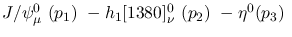 $J/\psi^{0}_{\mu }~({p_1})~-h_1[1380]^{0}_{\nu }~({p_2})~-
\eta^{0}({p_3})~$