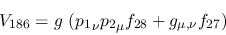 \begin{eqnarray*}
&V_{186}=g~({p_1}_\nu {p_2}_\mu f_{28}+g_{\mu ,\nu }f_{27})
\end{eqnarray*}