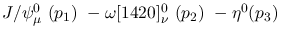 $J/\psi^{0}_{\mu }~({p_1})~-\omega[1420]^{0}_{\nu }~({p_2})~-
\eta^{0}({p_3})~$