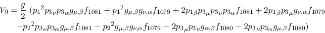 \begin{eqnarray*}
&V_{9}={\displaystyle{g \over 2}}~({p_1}^2{p_3}_\nu {p_3}_\al...
...beta }
f_{1080}-2{p_3}_\nu {p_3}_\alpha g_{\mu ,\beta }f_{1080})
\end{eqnarray*}