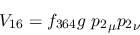 \begin{eqnarray*}
&V_{16}=f_{364}g~{p_2}_\mu {p_2}_\nu
\end{eqnarray*}