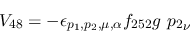\begin{eqnarray*}
&V_{48}=-\epsilon_{{p_1},{p_2},\mu ,\alpha }f_{252}g~{p_2}_\nu
\end{eqnarray*}