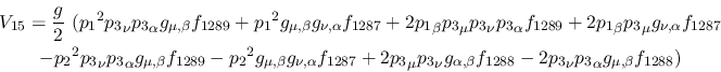 \begin{eqnarray*}
&V_{15}={\displaystyle{g \over 2}}~({p_1}^2{p_3}_\nu {p_3}_\a...
...beta }
f_{1288}-2{p_3}_\nu {p_3}_\alpha g_{\mu ,\beta }f_{1288})
\end{eqnarray*}