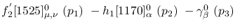 $f^{'}_2[1525]^{0}_{\mu ,\nu }~({p_1})~-h_1[1170]^{0}_{\alpha }~(
{p_2})~-\gamma^{0}_{\beta }~({p_3})~$