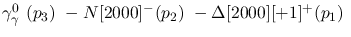 $\gamma^{0}_{\gamma }~({p_3})~-N[2000]^-({p_2})~-
\Delta[2000][+1]^+({p_1})~$