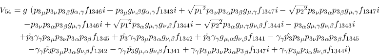 \begin{eqnarray*}
&V_{54}=g~({p_3}_\mu {p_3}_\nu {p_3}_\beta g_{\alpha ,\gamma ...
...+\gamma_
\gamma {p_3}_\mu {p_3}_\alpha g_{\nu ,\beta }f_{1344}i)
\end{eqnarray*}
