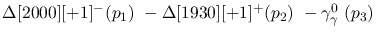 $\Delta[2000][+1]^-({p_1})~-\Delta[1930][+1]^+({p_2})~-\gamma^{0}
_{\gamma }~({p_3})~$