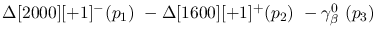 $\Delta[2000][+1]^-({p_1})~-\Delta[1600][+1]^+({p_2})~-\gamma^{0}
_{\beta }~({p_3})~$