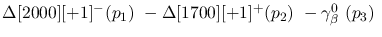 $\Delta[2000][+1]^-({p_1})~-\Delta[1700][+1]^+({p_2})~-\gamma^{0}
_{\beta }~({p_3})~$