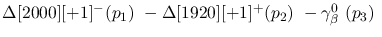 $\Delta[2000][+1]^-({p_1})~-\Delta[1920][+1]^+({p_2})~-\gamma^{0}
_{\beta }~({p_3})~$