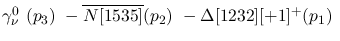$\gamma^{0}_{\nu }~({p_3})~-\overline{N[1535]}({p_2})~-
\Delta[1232][+1]^+({p_1})~$