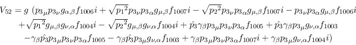 \begin{eqnarray*}
&V_{52}=g~({p_3}_\mu {p_3}_\nu g_{\alpha ,\beta }f_{1006}i+ \...
...pha f_{1007}i+\gamma_\beta {p_3}_\mu
g_{\nu ,\alpha }f_{1004}i)
\end{eqnarray*}