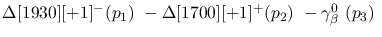 $\Delta[1930][+1]^-({p_1})~-\Delta[1700][+1]^+({p_2})~-\gamma^{0}
_{\beta }~({p_3})~$