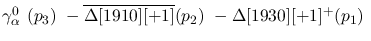 $\gamma^{0}_{\alpha }~({p_3})~-\overline{\Delta[1910][+1]}({p_2})~
-\Delta[1930][+1]^+({p_1})~$