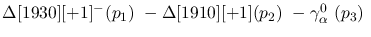 $\Delta[1930][+1]^-({p_1})~-\Delta[1910][+1]({p_2})~-\gamma^{0}_{
\alpha }~({p_3})~$