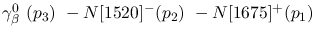 $\gamma^{0}_{\beta }~({p_3})~-N[1520]^-({p_2})~-N[1675]^+({p_1})~$