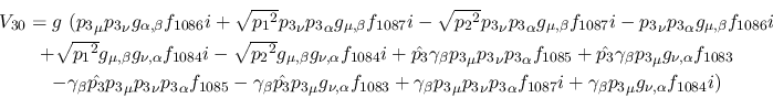 \begin{eqnarray*}
&V_{30}=g~({p_3}_\mu {p_3}_\nu g_{\alpha ,\beta }f_{1086}i+ \...
...pha f_{1087}i+\gamma_\beta {p_3}_\mu
g_{\nu ,\alpha }f_{1084}i)
\end{eqnarray*}