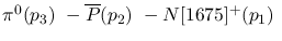 $\pi^0({p_3})~-\overline{P}({p_2})~-N[1675]^+({p_1})~$